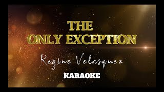 The Only Exception  Regine Velasquez  Karaoke  Instrumental [upl. by Flem]