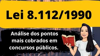 LEI 8112  ANÁLISE DOS PONTOS MAIS COBRADOS EM CONCURSOS PÚBLICOS  PRIMEIRA PARTE  LEI 811290 [upl. by Airuam]