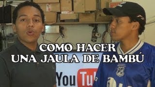 COMO HACER UNA JAULA DE BAMBÚ [upl. by Uok]