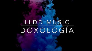 LLDD Music  Doxología  Video Lyrics [upl. by Rebekkah]