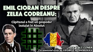 Emil Cioran despre Zelea Codreanu Capitanul a fost un gospodar instalat in Absolut [upl. by Truelove]