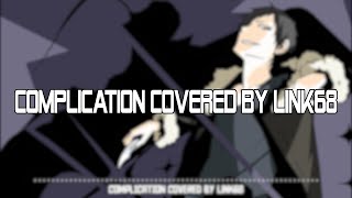 【Complication】ROOKiEZ is PUNKD  コンプリケイション Covered by【 Link68】 [upl. by Beekman]