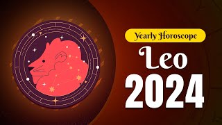 Leo Yearly Horoscope 2024 [upl. by Toor612]