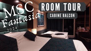 ROOM TOUR Cabine balcon MSC FANTASIA 2024 croisière MSC bateau [upl. by Hilten]