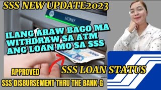 Ilang araw bago ma WITHDRAW sa ATM ang LOAN mo sa SSS  LOAN STATUS  Disbursement thru the BANK G [upl. by Sasnett]