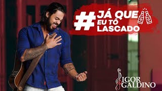 Igor Galdino  Já que eu tô lascado clipe oficial [upl. by Naut]