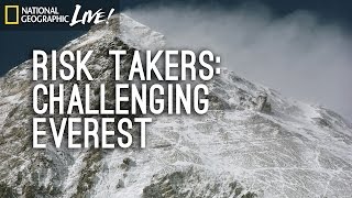 Risk Takers Challenging Everest  Nat Geo Live [upl. by Ecidnarb]