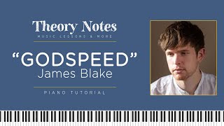 James Blake  Godspeed  Theory Notes Piano Tutorial [upl. by Mella]