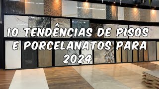 10 tendências de pisos e porcelanatos para 2024 porcelanato piso revestimento arquitetura [upl. by Ramraj812]