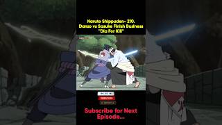 Naruto Shippuden 210Danzo vs Sasuke Finish BusinessDia For Killquot naruto anime [upl. by Tallie]