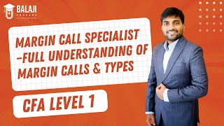 Margin Call Specialist –Full Understanding of Margin Calls amp Types  CFA Level 1  Balaji Educare [upl. by Kellia]