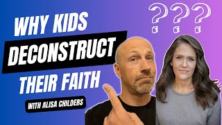 Why Kids Deconstruct Their Faith w Alisa Childers Interview [upl. by Arvie413]