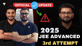 3 Attempts in JEE Advanced  New Update  Ankit Sir Ayush Sir Pushkar Sir [upl. by Hulton164]