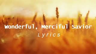 Wonderful Merciful Savior Lyrics [upl. by Meldon]