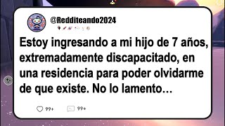 Estoy Ingresando a Mi Hijo Discapacitado en una Residencia para Olvidarme de que Existe  Reddit [upl. by Boehmer]