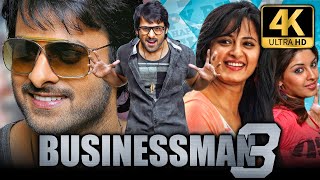 Businessman 3 4K ULTRA HD Blockbuster Hindi Dubbed Movie  Prabhas Anushka Shetty [upl. by Philippa]