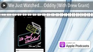 We Just Watched Oddity With Drew Grant [upl. by Azral]