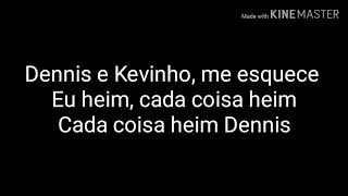 Dennis DJ e Kevinho Agora é tudo meu letra [upl. by Notled]