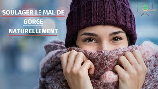 COMMENT SOULAGER LE MAL DE GORGE NATURELLEMENT [upl. by Hirasuna]