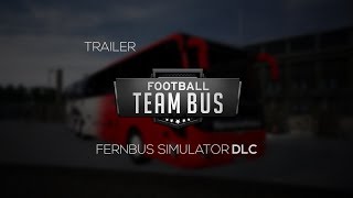 Fußball Mannschaftsbus DLC TRAILER  Fernbus Simulator [upl. by Pate]