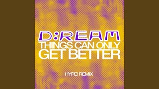 Things Can Only Get Better HYPE Remix [upl. by Burger513]