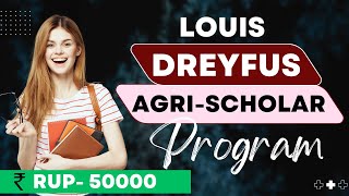 Louis Dreyfus AgriScholars Program 202425  Agriculture Scholarships for Undergraduate Students 🎓🌱 [upl. by Hiasi194]