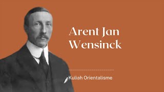 Kajian A J Wensink tentang Islam  Kuliah Orientalisme [upl. by Brandt]