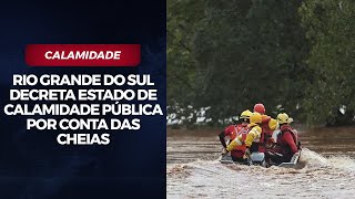 Rio Grande do Sul decreta estado de calamidade pública por conta das cheias [upl. by Margreta368]