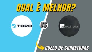 Qual Corretora Escolher Toro Investimentos ou XP Investimento Duelo TORO X XP [upl. by Niuqram34]