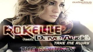 Rokelle ft Dave AudéTake Me Away Nacho Chapado amp Ivan Gomez Club Remix [upl. by Erbes]