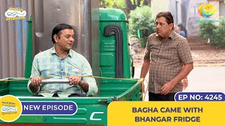 NEW Ep 4245 Bagha Came With Bhangar Fridge  Taarak Mehta Ka Ooltah Chashmah [upl. by Daveen]