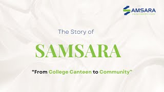 Birth of Samsara quotCanteen to Communityquot [upl. by Yddor]