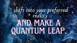 shift into your preferred reality • make a quantum leap • theta waves [upl. by Gimpel212]