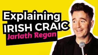 Irish quotCraicquot Explained  Jarlath Regan  Standup Comedy Ireland [upl. by Patrick109]