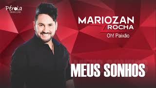 Meus Sonhos  Mariozan Rocha [upl. by Zeph]