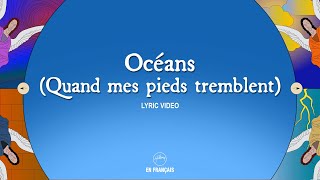 Océans Quand mes pieds tremblent  Hillsong En Français [upl. by Esserac]