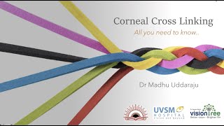 Corneal Cross Linking  CXL  All you need to know in 2020  Dr Madhu Uddaraju [upl. by Dita813]