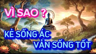 Chuyện Tâm Linh Vì Sao Kẻ Ác Vẫn Sống Tốt Người Lương Thiện Vẫn Chịu Khổ Đau [upl. by Ominorej]