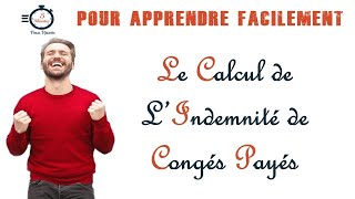 Le Calcul des Indemnités de Congés Payés [upl. by Notsgnal836]