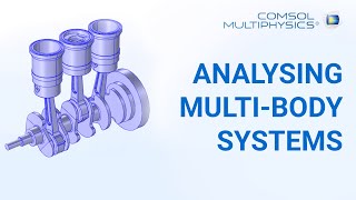 Analysing MultiBody Systems in COMSOL Multiphysics [upl. by Cindra]