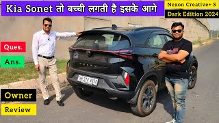 Tata Nexon Creative Plus S Dark Edition 2024 Ownership Review  Nexon Creative Plus S Dark Edition [upl. by Eetnwahs]