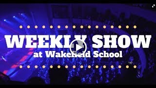 240513 THE WEEKLY SHOWat Wakefield School [upl. by Oni]