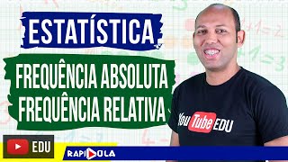 FREQUÊNCIA ABSOLUTA E RELATIVA ✅ ESTATÍSTICA [upl. by Lledo]