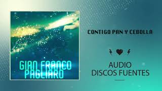 Contigo Pan Y Cebolla  Gian Franco Pagliaro  Discos Fuentes Audio Oficial [upl. by Gnal59]