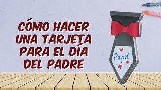 Cómo hacer una Tarjeta para el día del Padre paso a paso [upl. by Nickolas129]