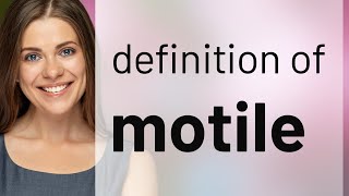 Motile • definition of MOTILE [upl. by Irma]