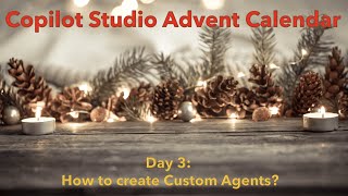 Day 3 How to create Custom Agents [upl. by Ellison]