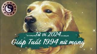 Tử vi tuổi Giáp Tuất 1994 nữ mạng năm 2024 [upl. by Noinatrad]