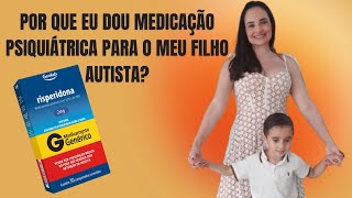 A Risperidona salvou meu filho autista [upl. by Yrneh689]