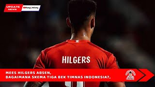 Mees Hilgers Absen Bagaimana Skema Tiga Bek Timnas Indonesia [upl. by Aloke]